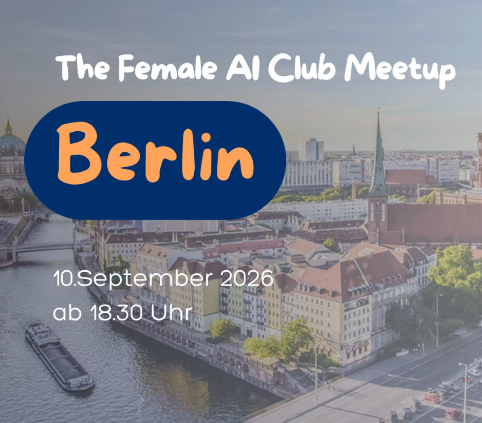 The Female AI Club Meetup Berlin, 10. September 2026 ab 18.30 Uhr